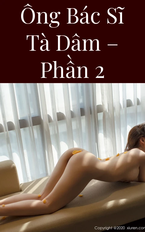 Ông bác sĩ tà dâm – Phần 2
