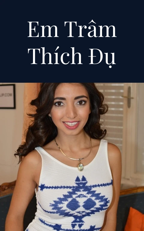 Em Trâm thích đụ