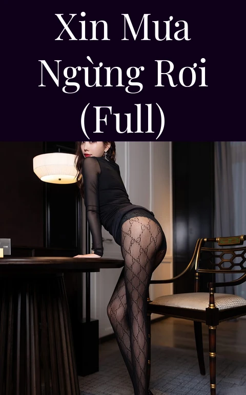 Xin mưa ngừng rơi (Full)