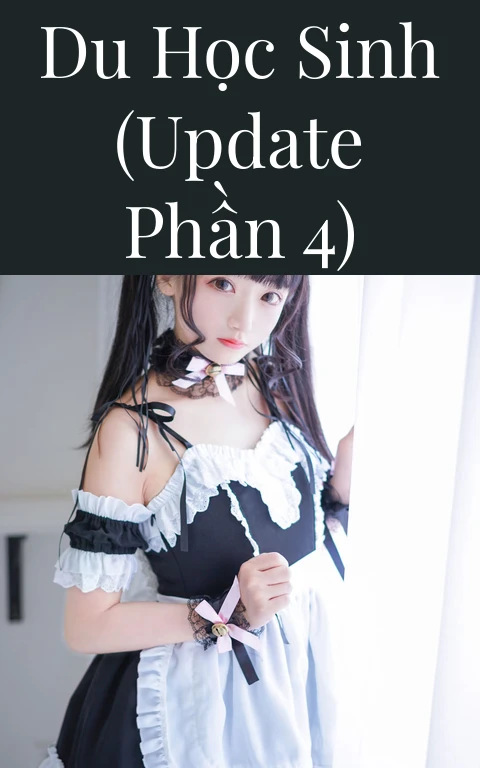 Du học sinh (Update Phần 4)
