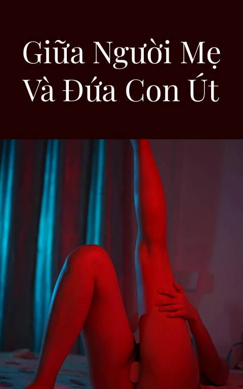 Mối quan hệ giữa người mẹ và đứa con út (Update Phần 3)