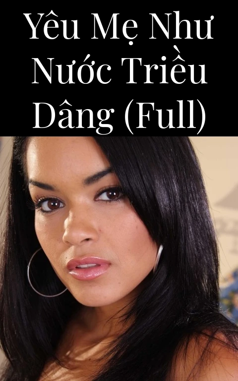 Yêu mẹ như nước triều dâng (Full)