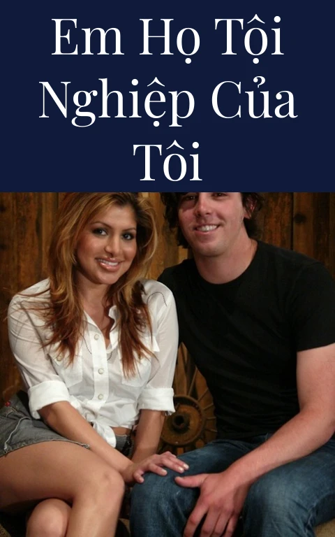 Em họ tội nghiệp của tôi