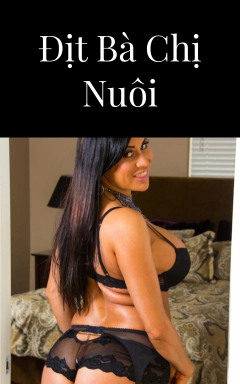 Địt bà chị nuôi