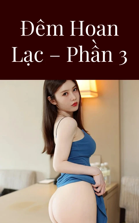 Đêm hoan lạc – Phần 3