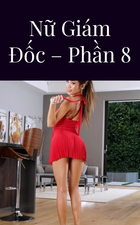 Nữ giám đốc – Phần 8