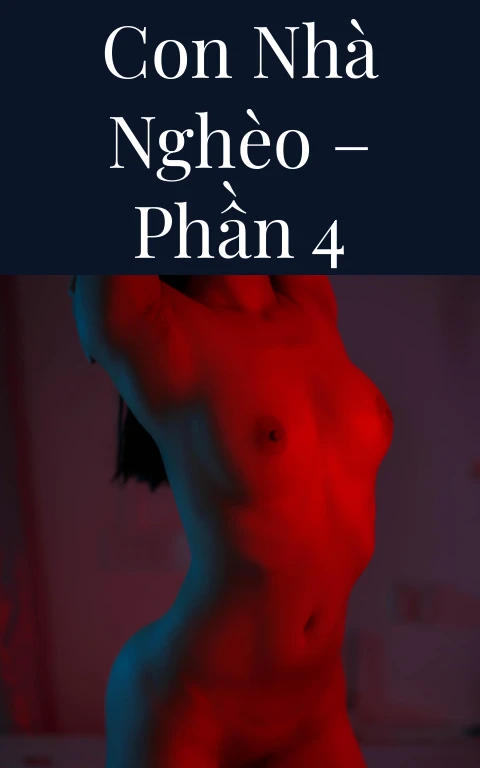 Con nhà nghèo – Phần 4