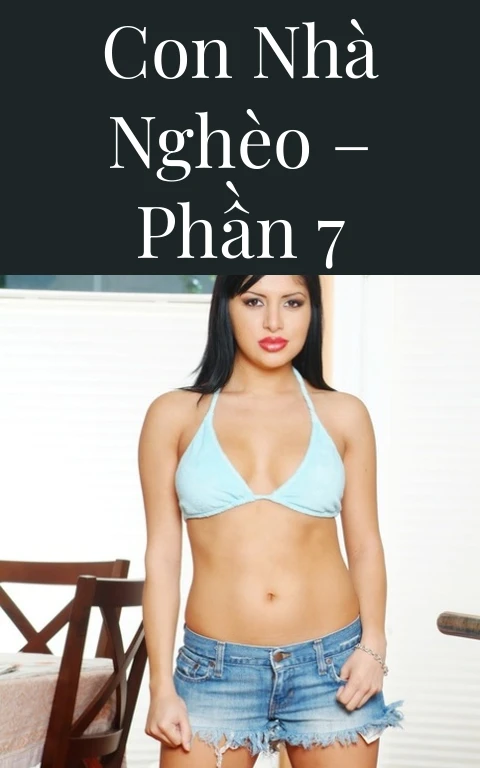 Con nhà nghèo – Phần 7
