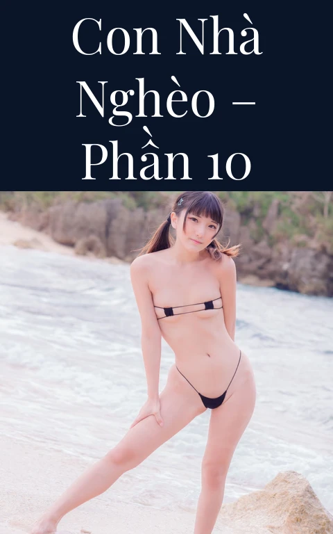 Con nhà nghèo – Phần 10