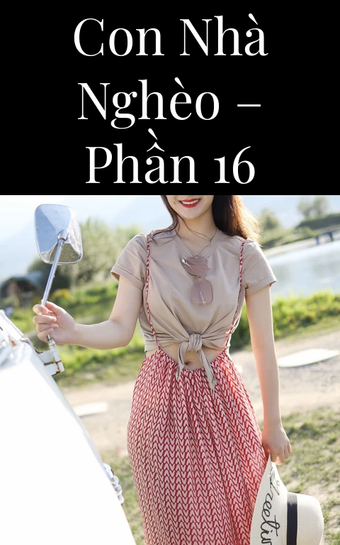 Con nhà nghèo – Phần 16