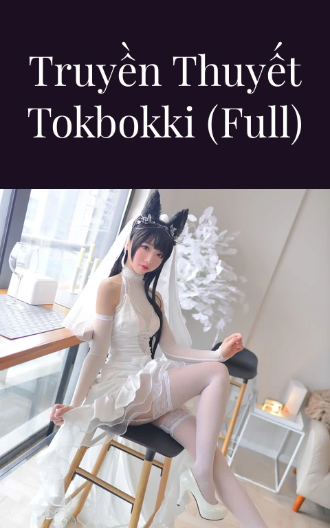 Truyền thuyết Tokbokki (Full)
