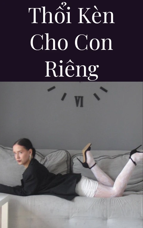 Thổi kèn cho con riêng