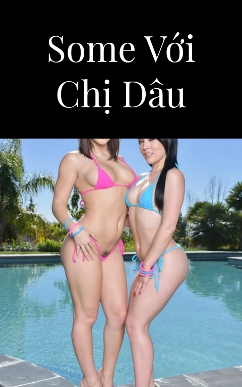 Some với chị dâu