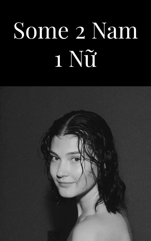 Some 2 nam 1 nữ