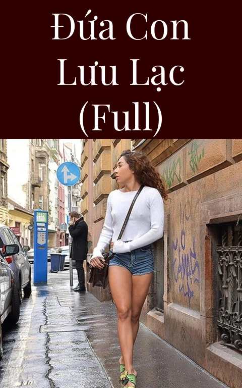 Đứa con lưu lạc (Full)