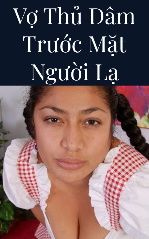 Vợ thủ dâm trước mặt người lạ