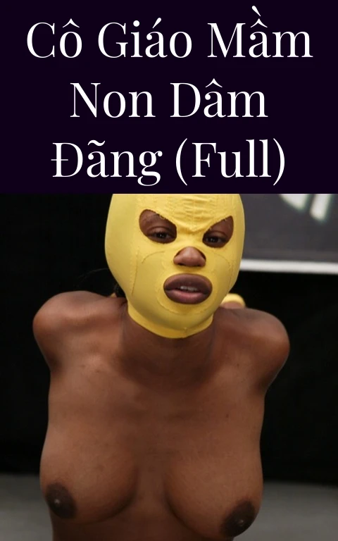 Cô giáo mầm non dâm đãng (Full)