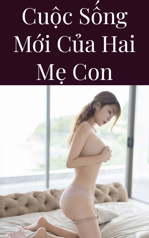 Cuộc sống mới của hai mẹ con