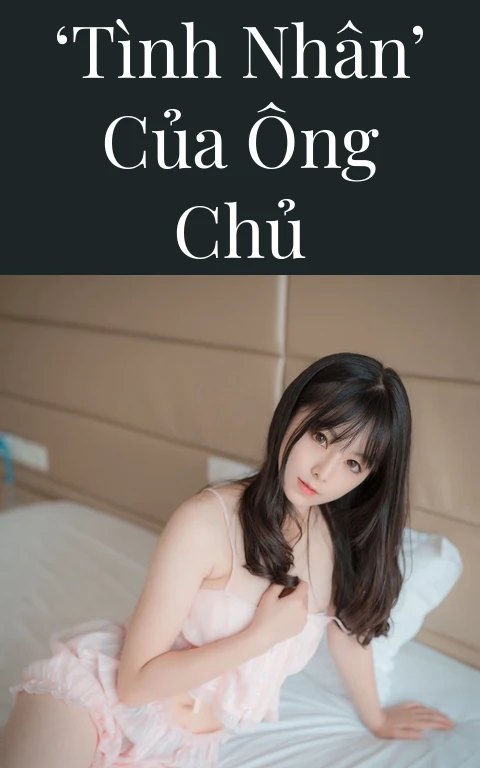 ‘Tình nhân’ của ông chủ