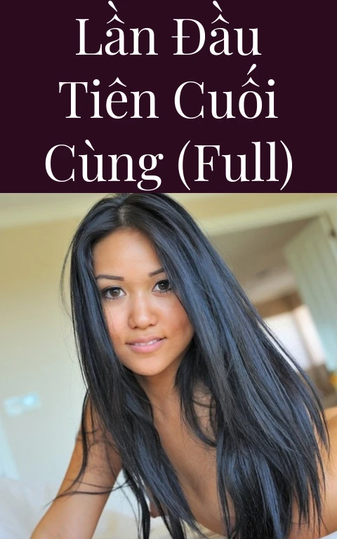 Lần đầu tiên cuối cùng (Full)