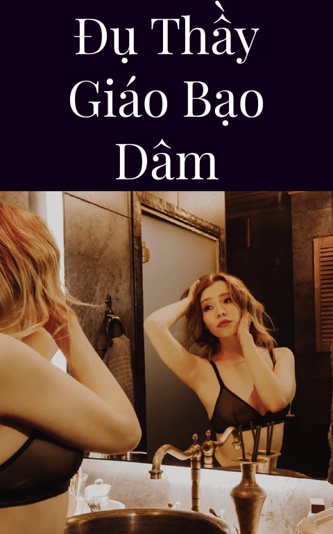 Đụ thầy giáo bạo dâm