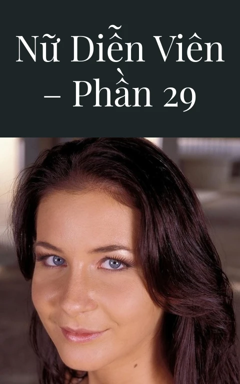Nữ diễn viên – Phần 29