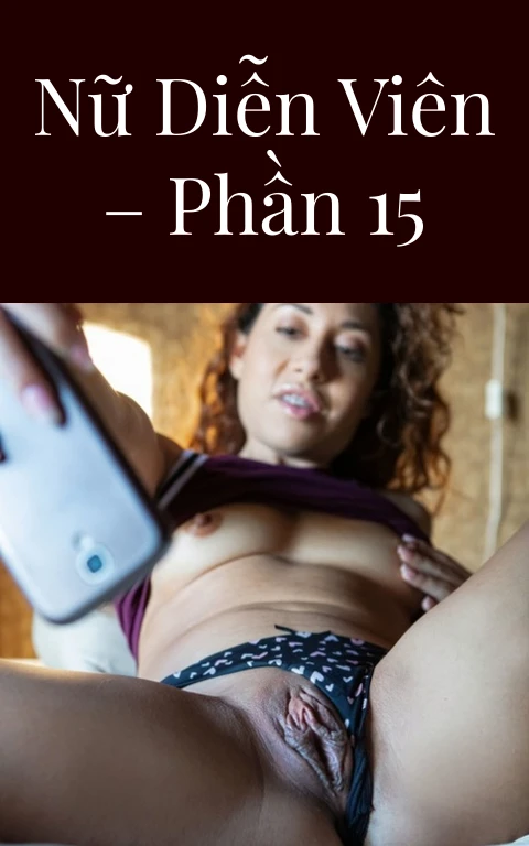 Nữ diễn viên – Phần 15