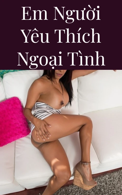 Em người yêu thích ngoại tình