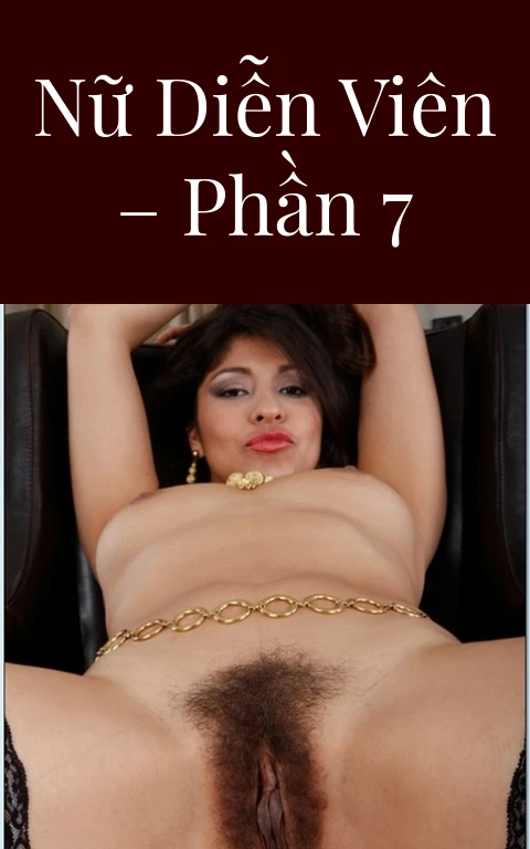 Nữ diễn viên – Phần 7