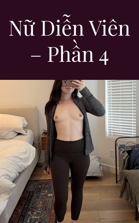 Nữ diễn viên – Phần 4