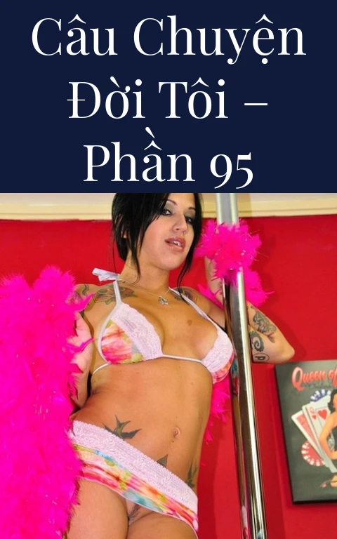 Câu chuyện đời tôi – Phần 95