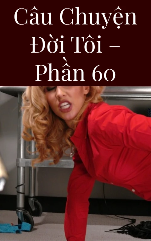 Câu chuyện đời tôi – Phần 60