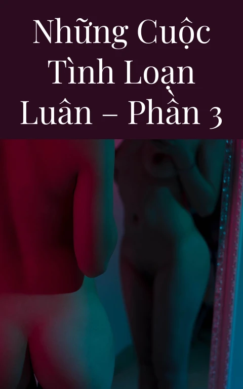Những cuộc tình loạn luân – Phần 3