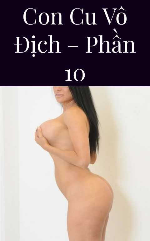 Con cu vô địch – Phần 10