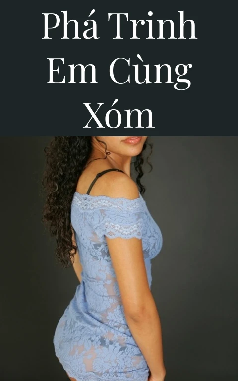 Phá trinh em cùng xóm