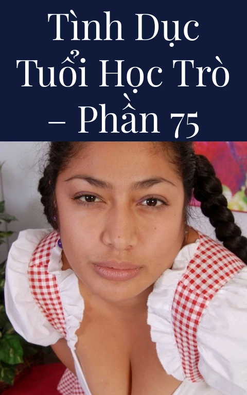 Tình dục tuổi học trò – Phần 75