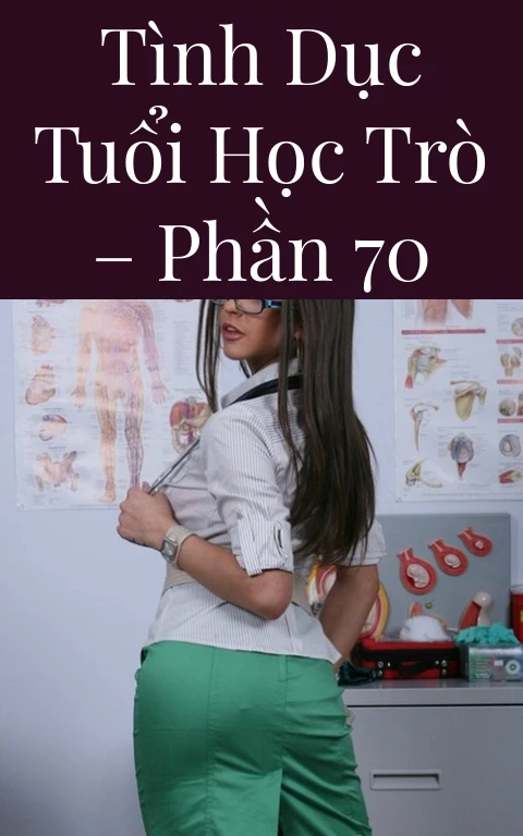 Tình dục tuổi học trò – Phần 70
