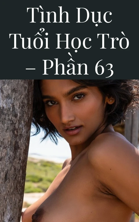 Tình dục tuổi học trò – Phần 63