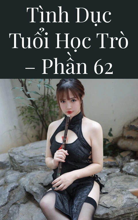 Tình dục tuổi học trò – Phần 62