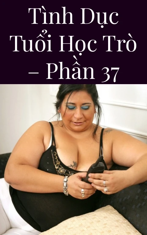 Tình dục tuổi học trò – Phần 37