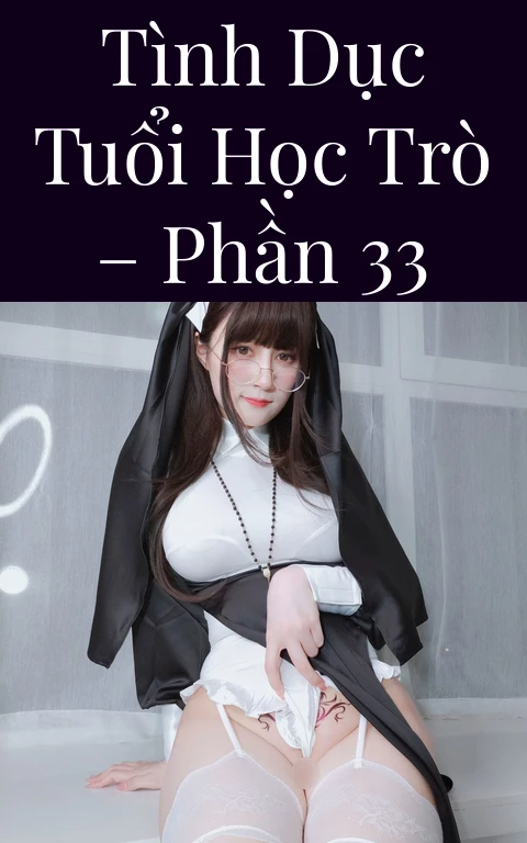 Tình dục tuổi học trò – Phần 33