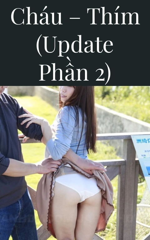 Cháu – thím (Update Phần 2)