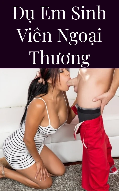 Đụ em sinh viên ngoại thương