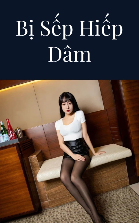 Bị sếp hiếp dâm