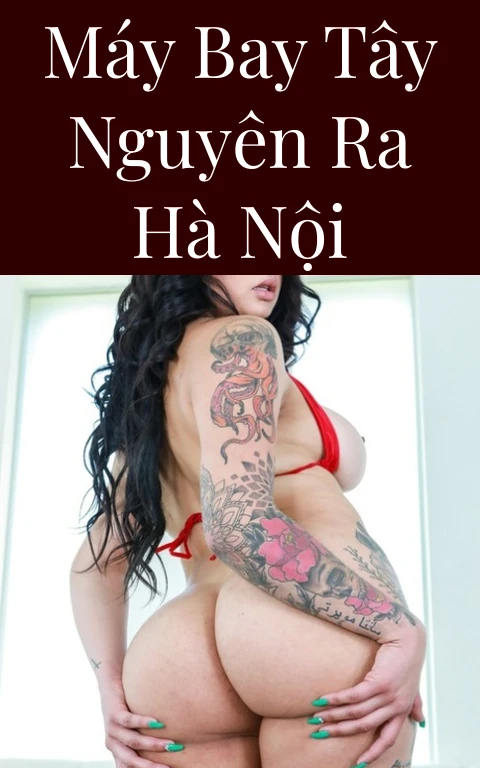 Máy bay Tây Nguyên ra Hà Nội