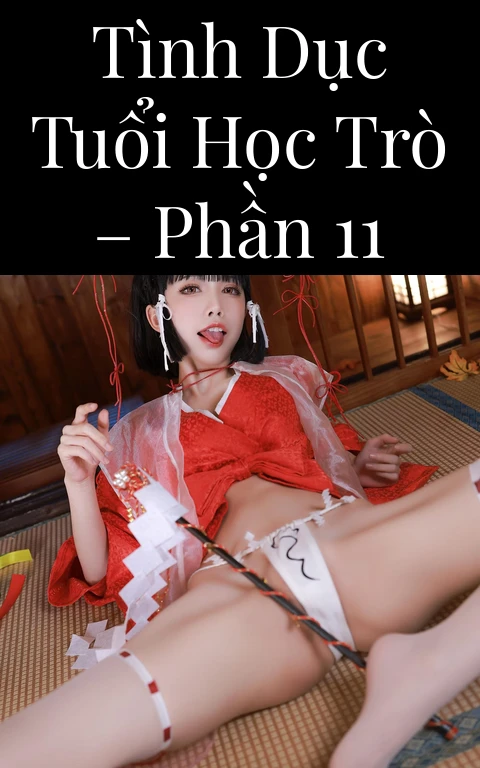 Tình dục tuổi học trò – Phần 11
