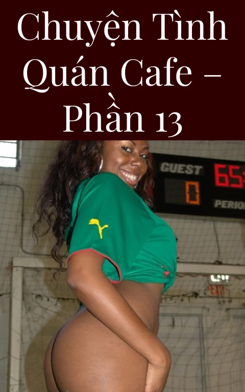 Chuyện tình quán cafe – Phần 13