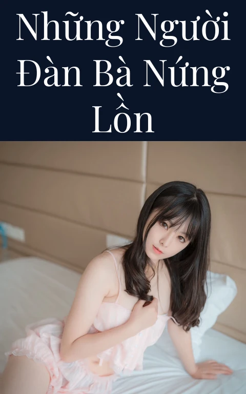 Những người đàn bà nứng lồn