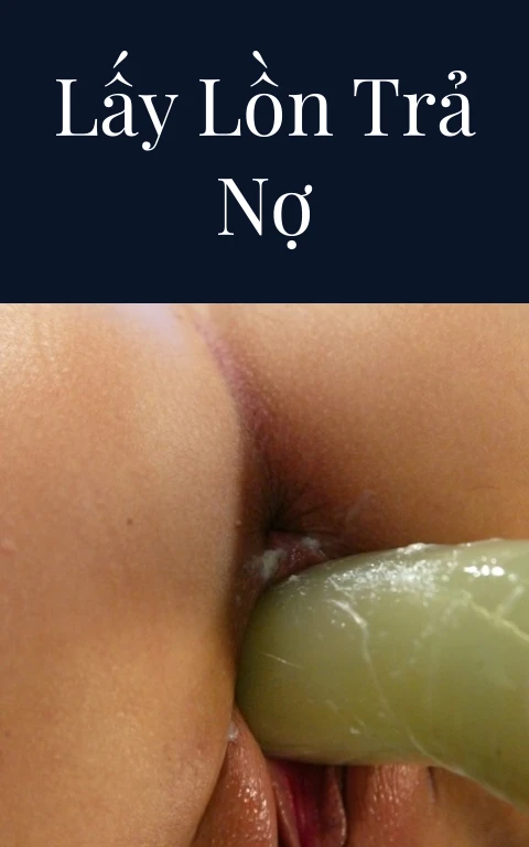 Lấy lồn trả nợ