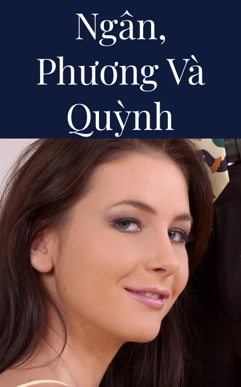 Ngân, Phương và Quỳnh